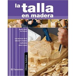 Oficios Artísticos - La Talla En Madera