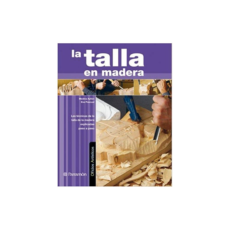 Oficios Artísticos - La Talla En Madera